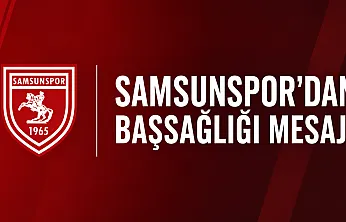 Samsunspor'dan Kocuk'a Başsağlığı