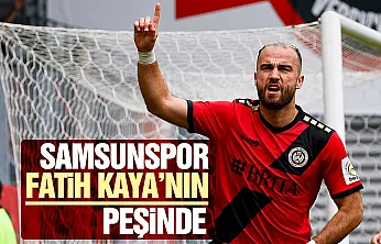 Samsunspor, Fatih Kaya transferi için harekete geçti
