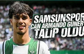 Samsunspor Galatasaraydan Can Armando Güneri istiyor