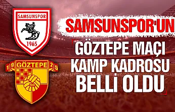 Samsunspor, Göztepe maçı için kamp kadrosunu paylaştı