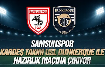 Samsunspor, Hollanda kampında Dunkerque ile karşılaşacak! Maç ne zaman, saat kaçta, hangi kanalda?