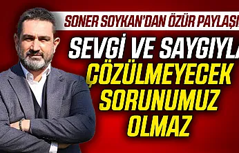 Samsunspor İcra Kurulu Üyesi Soner Soykan'dan camiaya özür mesajı
