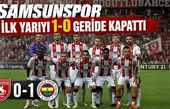 Samsunspor ilk yarıyı Fenerbahçe karşısında 1-0 geride kapattı