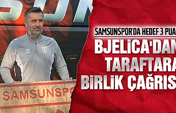 Samsunspor Teknik Direktörü Nenad Bjelica: 'Tek hedefimiz 3 puan'