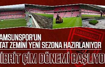 Samsunspor'un stadında hibrit çim dönemi