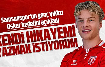 Samsunspor'un yeni transferi Oskar: Kendi hikayemi yazmak istiyorum