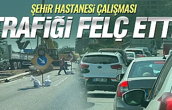 Şehir Hastanesi kavşak çalışması çevre yolunda trafiği kilitledi