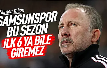 Sergen Yalçın geçen seneki başarıyı unutun