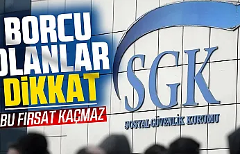 Son gün 31 Ağustos! SGK borcu olanlar bu fırsatı kaçırmasın!