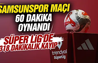 Süper Lig'de en uzun oynanan maçın 30 dakikası yok!