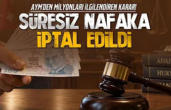 Süresiz nafaka dönemi sona eriyor