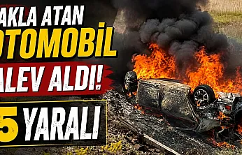 Takla atan otomobil alev aldı: 5 yaralı