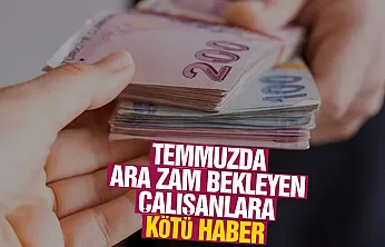 Temmuzda Asgari Ücret Zammı Bekleyenlere Kötü Haber