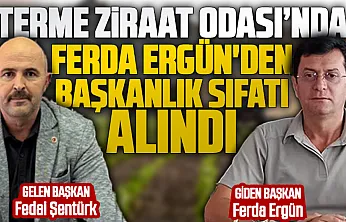 Terme Ziraat Odası Başkanlığı'na Fedai Şentürk getirildi