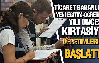 Ticaret Bakanlığı'ndan okul alışverişleri öncesi sıkı denetim