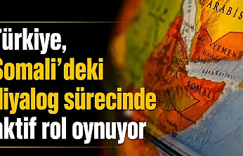 Türkiye, Somali'deki diyalog sürecine destek veriyor