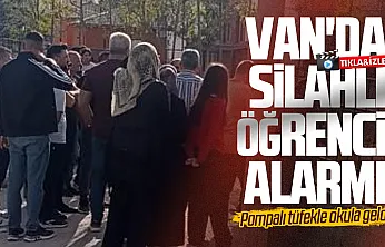 Van'da okula tüfekle gelen öğrenci paniğe neden oldu