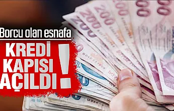 Vergi ve SGK borcu olan esnafa kredi yolu açıldı
