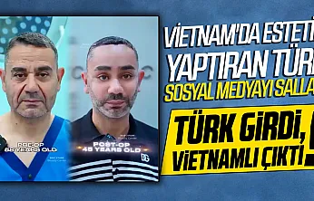 Vietnam'da yüz gençleştirme ameliyatı olan Türk vatandaşının son hali gündem oldu