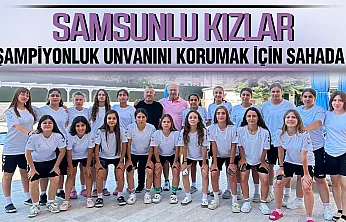 Yalova şampiyonu Samsun ekibi bu kez Nevşehir'de zirveyi hedefliyor