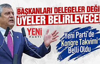 YENİ Parti'de kongre takvimi açıklandı: süreç 22 ağustos'ta başlıyor