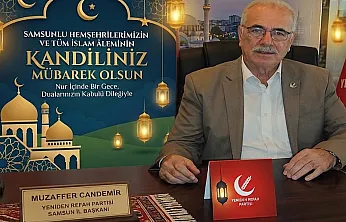 Yeniden Refah Partisi Samsun il Başkanı Muzaffer Candemir'den Mevlid kandili mesajı