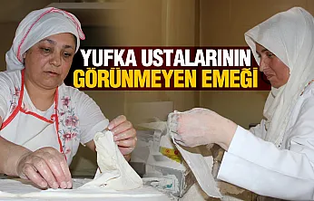 Yufkanın Macerasının Gizli Kahramanları Anlattı