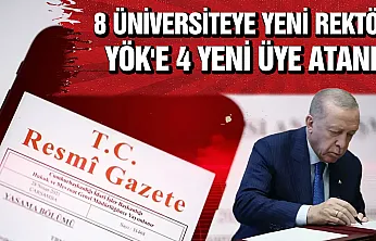 Yükseköğretimde Görev Değişimi: YÖK'e 4 Yeni Üye, 8 Üniversiteye Yeni Rektör