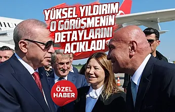 Yüksel Yıldırım, Cumhurbaşkanı Erdoğan ile görüşmesini anlattı