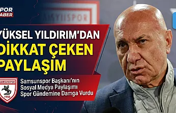 Yüksel Yıldırım'dan dikkat çeken paylaşım
