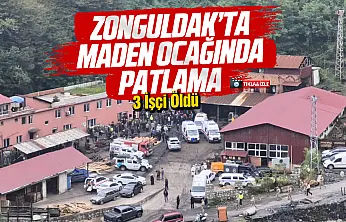 Zonguldak'ta maden ocağında patlama: 3 işçi öldü