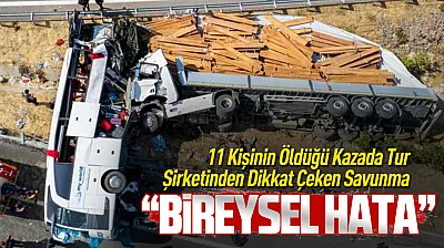 11 can kaybının yaşandığı kaza sonrası tur şirketinden şaşırtan savunma