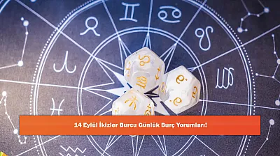 14 Eylül İkizler Burcu Günlük Burç Yorumları!