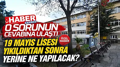 19 Mayıs Lisesi'nde kritik süreç