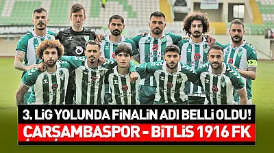 3. Lig yolunda dev final: Çarşambaspor–Bitlis Spor 1916