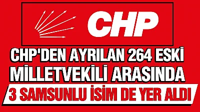 3 Samsun eski milletvekili CHP'den istifa etti