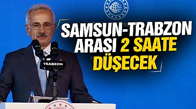 Bakan Uraloğlu'ndan hızlı tren müjdesi: Samsun-Trabzon arası 2 saate düşecek