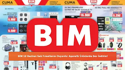 BİM 16 Haziran Salı Fırsatlarını Duyurdu: Aşurelik Ürünlerde Dev İndirim!