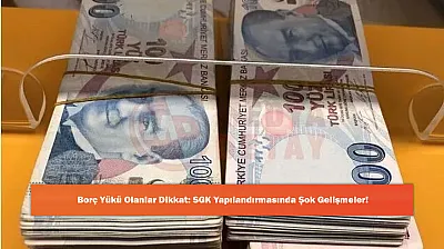 Borç Yükü Olanlar Dikkat: SGK Yapılandırmasında Şok Gelişmeler!