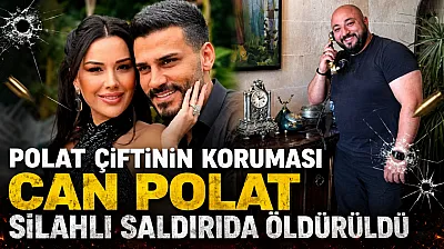 Can Polat silahlı saldırıda hayatını kaybetti