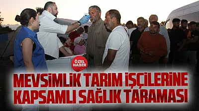 Çarşamba'da 350 mevsimlik tarım işçisine sağlık taraması