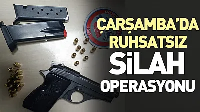 Çarşamba'da Ruhsatsız Silah Operasyonu