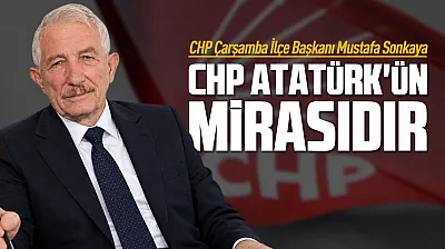 CHP Çarşamba'da Mustafa Sonkaya dönemi
