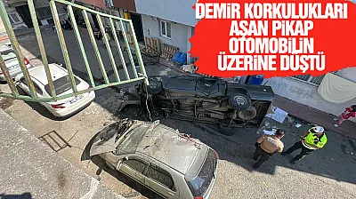 Demir korkulukları aşan pikap otomobilin üzerine düştü