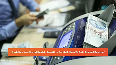 Devletten Yeni Sosyal Destek: Emekli ve Dar Gelirlilere Ek Gelir Dönemi Başlıyor!