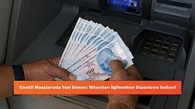 Emekli Maaşlarında Yeni Dönem: Milyonları İlgilendiren Düzenleme Geliyor!