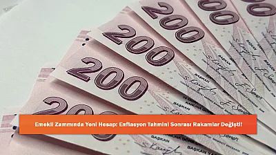 Emekli Zammında Yeni Hesap: Enflasyon Tahmini Sonrası Rakamlar Değişti!