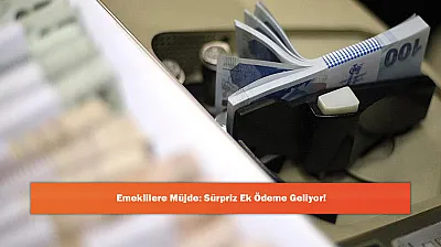 Emeklilere Müjde: Sürpriz Ek Ödeme Geliyor!