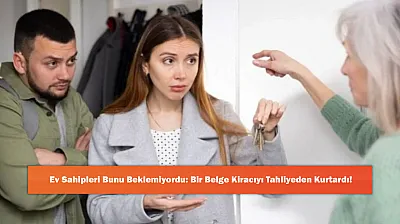 Ev Sahipleri Bunu Beklemiyordu: Bir Belge Kiracıyı Tahliyeden Kurtardı!