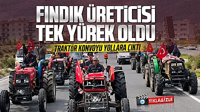 Fındık üreticilerinden traktörlü eylem